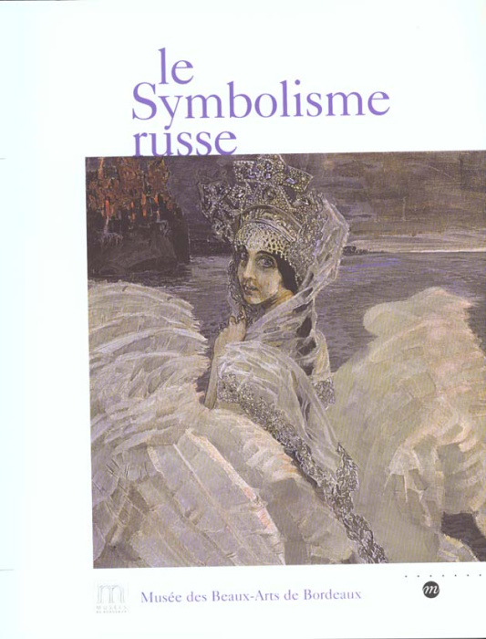 Emprunter Le Symbolisme russe. Exposition au Musée des Beaux-Arts de Bordeaux du 7 avril au 7 juin 2000 livre