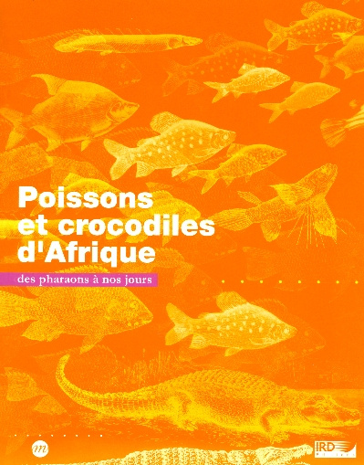 Emprunter Poissons et crocodiles d'Afrique. Des pharaons à nos jours livre