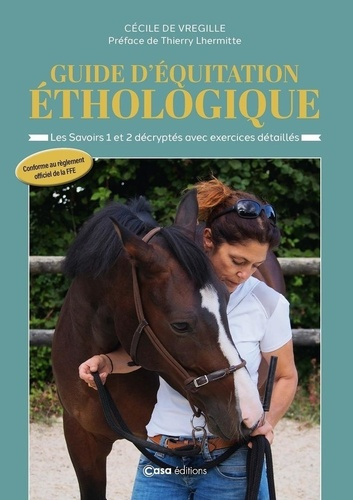 Emprunter Guide d'équitation éthologique. Les Savoirs 1 et 2 décryptés avec exercices détaillés livre