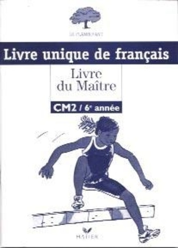 Emprunter Livre unique de français, 6e année-CM2. Livre du maîtr livre