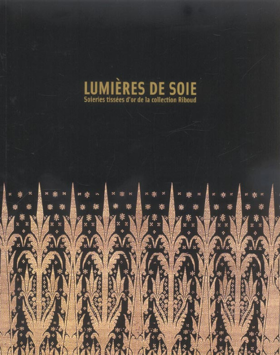 Emprunter Lumières de soie. Soieries tissées d'or de la collection Riboud livre