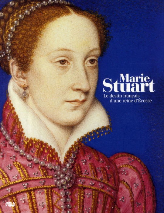 Emprunter Marie Stuart. Le destin français d'une reine d'Ecosse livre