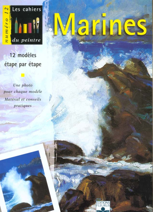Emprunter LES CAHIERS DU PEINTRE NUMERO 12 : MARINES. 12 modèles étape par étape, 1ère édition livre