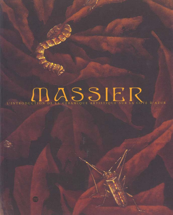 Emprunter Massier. L'introduction de la céramique artistique sur la Côte d'Azur livre