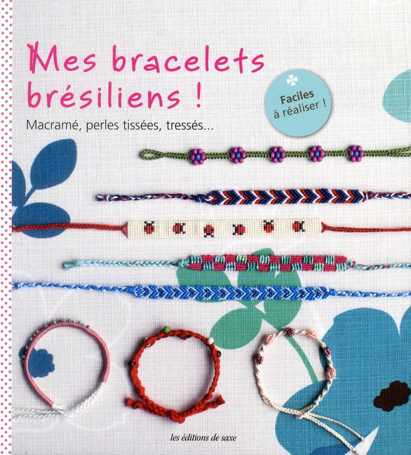 Emprunter Mes bracelets brésiliens ! Macramé, perles tissées, tressés... livre