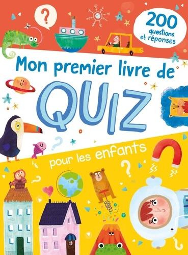 Emprunter Mon premier livre de quiz pour les enfants. 200 questions réponses livre