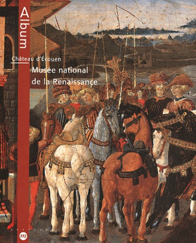 Emprunter Musée national de la Renaissance. Château d'Ecouen livre