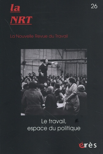 Emprunter La Nouvelle Revue du Travail N° 26, printemps 2025 : Le travail, espace du politique livre