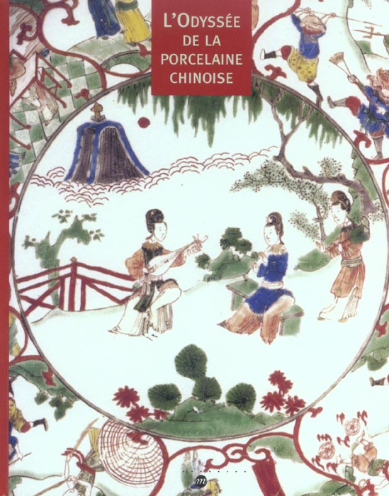 Emprunter L'odyssée de la porcelaine chinoise. Collections du Musée national de céramique, Sèvres et du Musée livre