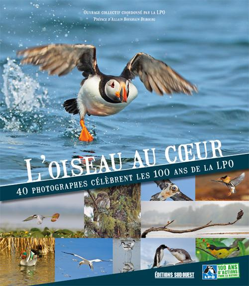 Emprunter L'oiseau au coeur. 40 photographes célèbbrent les 100 ans de la LPO livre