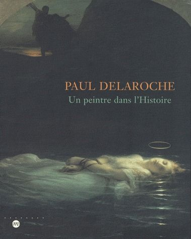 Emprunter Paul Delaroche : un peintre dans l'histoire livre
