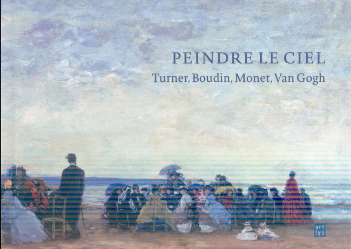Emprunter Peindre le ciel. Turner, Boudin, Monet, Van Gogh livre
