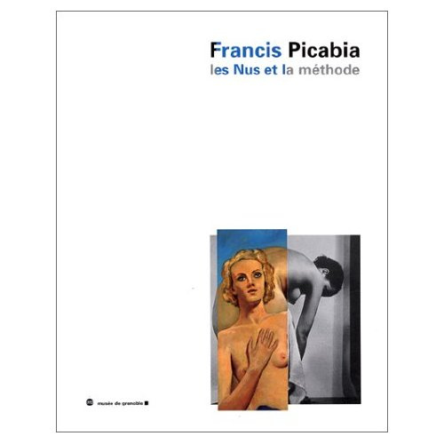 Emprunter FRANCIS PICABIA. LES NUS ET LA METHODE. 17 octobre 1997-3 janvier 1998 livre