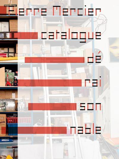 Emprunter Pierre Mercier. Catalogue déraisonnable livre