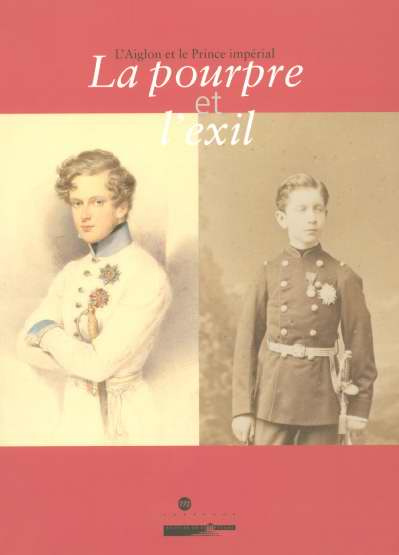 Emprunter La pourpre et l'exil. L'Aiglon (1811-1832) et le Prince impérial (1856-1879) livre