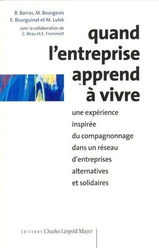 Emprunter QUAND L'ENTREPRISE APPREND A VIVRE : UNE EXPERIENCE INSPIREE DU COMPAGNONAGE livre