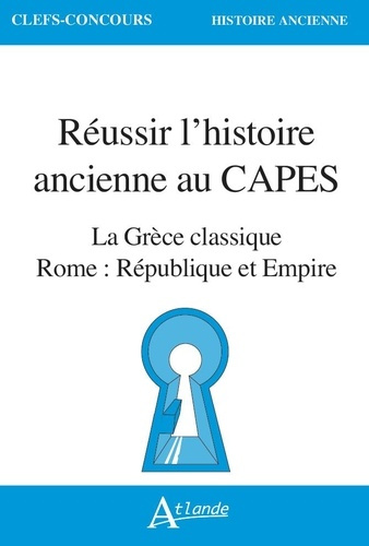 Emprunter Réussir l'histoire ancienne au CAPES. La Grèce classique, Rome : République et Empire livre