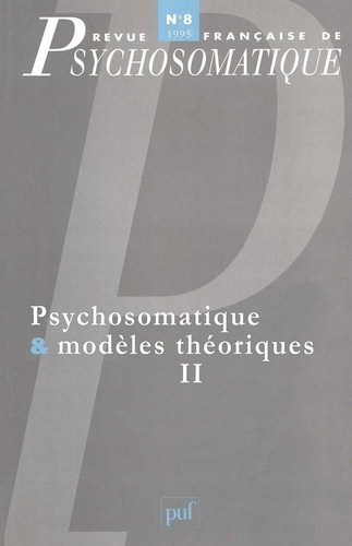 Emprunter Revue française de psychosomatique N° 8, 1995 : Psychosomatique et modèles théoriques. Volume 2 livre