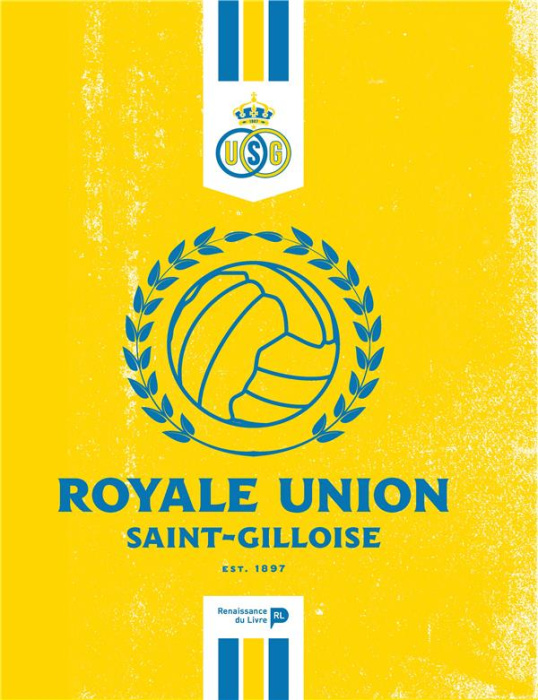 Emprunter ROYALE UNION SAINT-GILLOISE livre