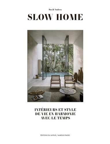 Emprunter SLOW HOME - INTERIEURS ET STYLE DE VIE EN HARMONIE AVEC LE TEMPS livre