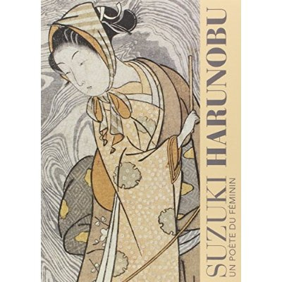 Emprunter suzuki harunobou. Un poete du feminin livre