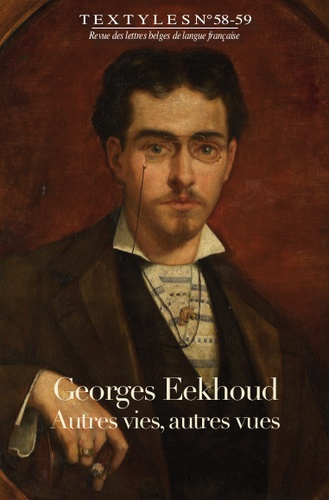 Emprunter Textyles N° 58-59 : Georges Eekhoud. Autres vies, autres vues livre
