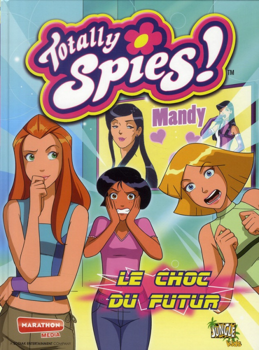 Emprunter Totally Spies Tome 11 : Le choc du futur livre