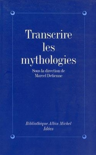 Emprunter Transcrire les mythologies. Tradition, écriture, historicité, [colloque de Taormina, 10-12 septembre livre