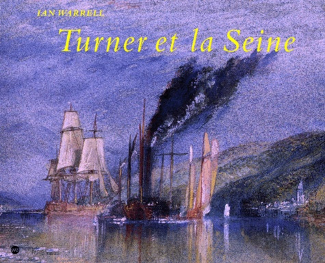 Emprunter Turner et la Seine. Exposition, Londres, Tate Gallery, 29 juin-3 octobre 1999, Paris, Pavillon des a livre
