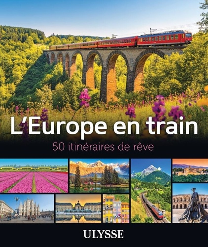 Emprunter L'Europe en train. 50 itinéraires de rêve livre