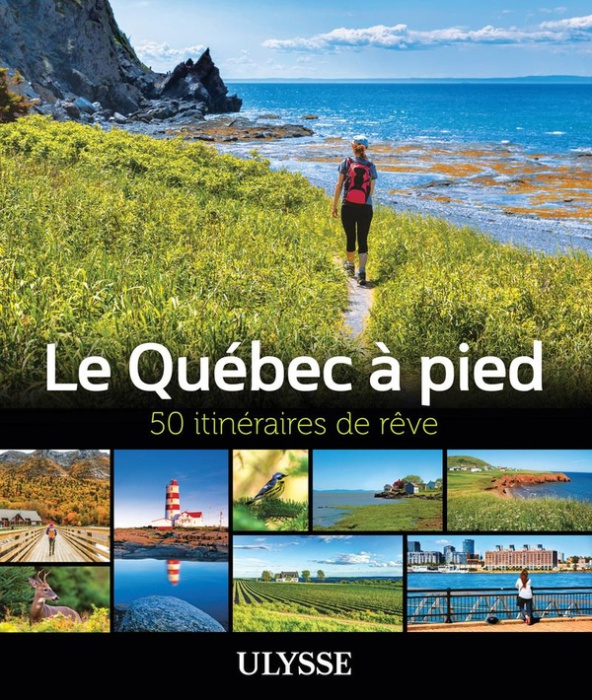 Emprunter Le Québec à pied. 50 itinéraires de rêve livre