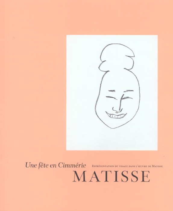 Emprunter Matisse, une fête en Cimmérie. Représentation du visage dans l'oeuvre de Matisse livre