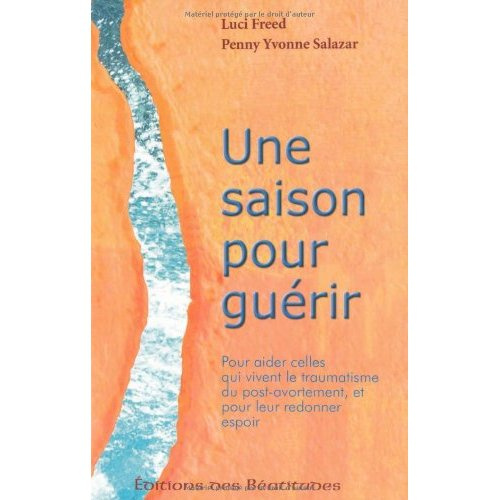 Emprunter Une saison pour guérir. Pour aider celles qui vivent le traumatisme du post-avortement, et pour leur livre