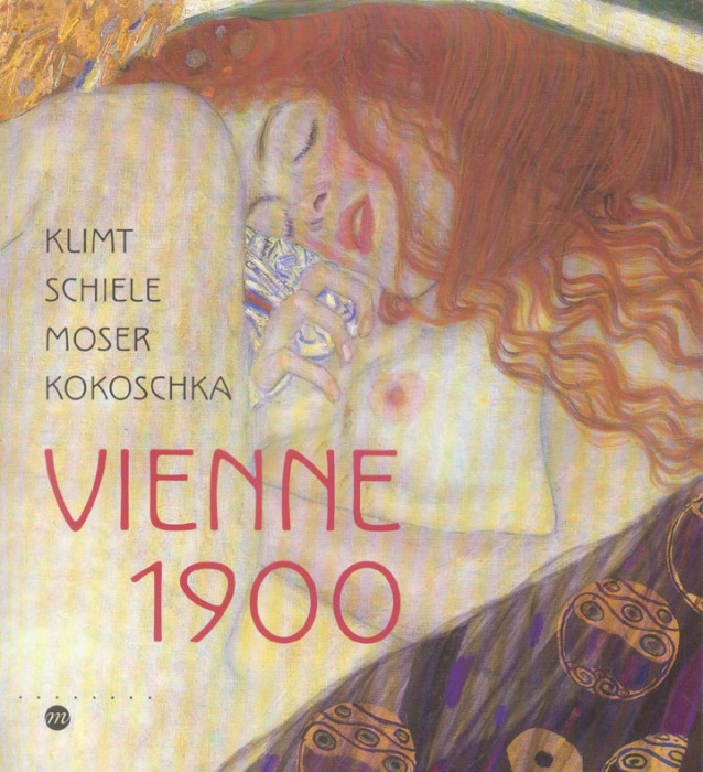 Emprunter Vienne 1900. Klimt Schiele Moser Kokoschka livre