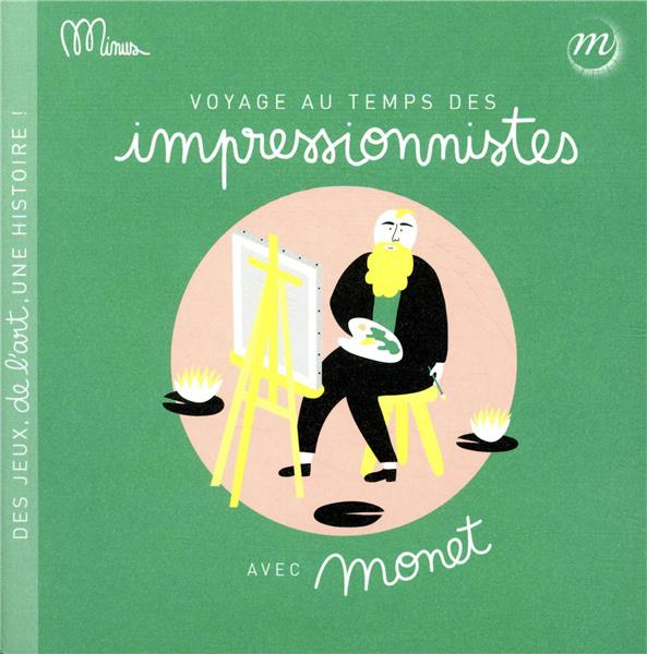 Emprunter Voyage au temps des impressionnistes avec Monet livre