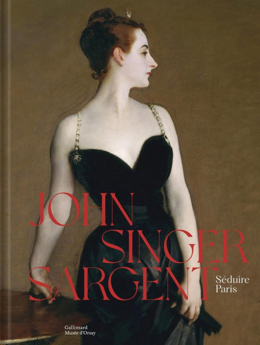 Emprunter John Singer Sargent. Eblouir Paris livre
