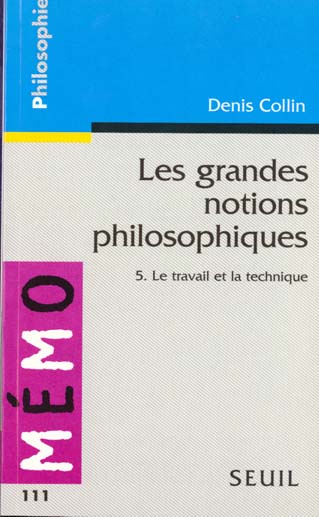 Emprunter Les grandes notions philosophiques Tome 5 : Le travail et la technique livre