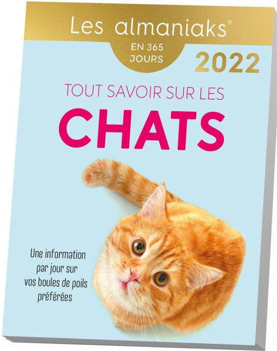 Emprunter Tout savoir sur les chats. Une information par jour sur vos boules de poils préférées, Edition 2022 livre