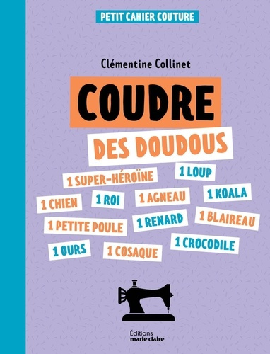 Emprunter Coudre des doudous. Petits cahiers couture livre