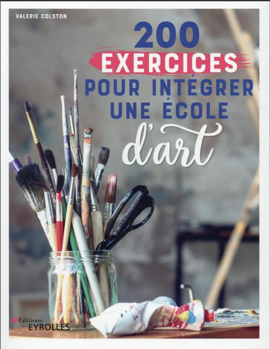 Emprunter 200 exercices pour intégrer une école d'art livre