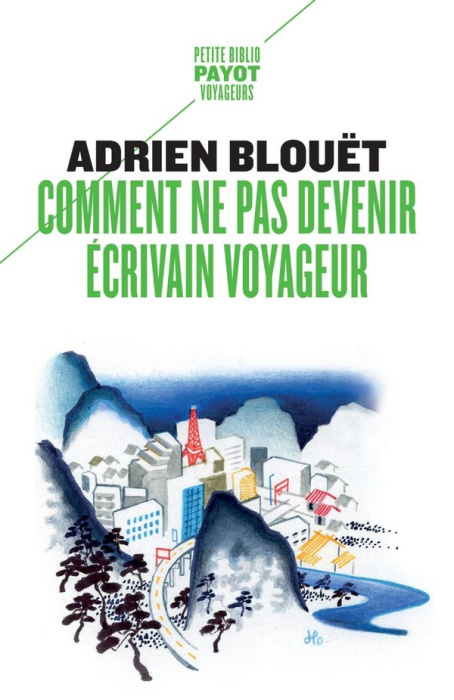 Emprunter Comment ne pas devenir écrivain voyageur livre
