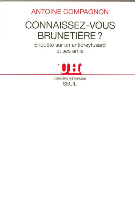 Emprunter Connaissez-vous Brunetière ?. Enquête sur un antidreyfusard et ses amis livre