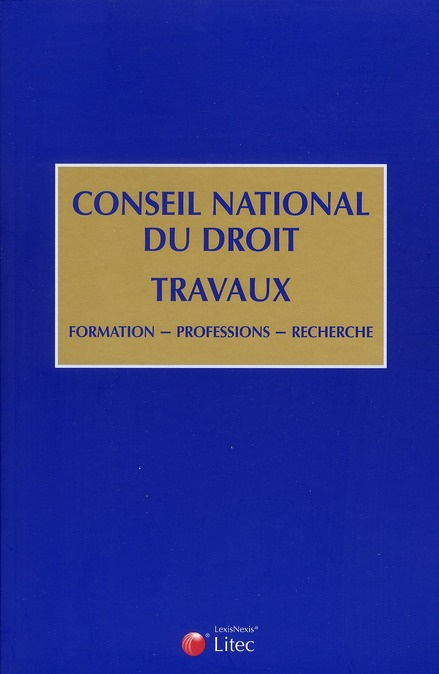Emprunter Conseil national du droit : travaux. Formation, professions, recherche, Edition 2011 livre
