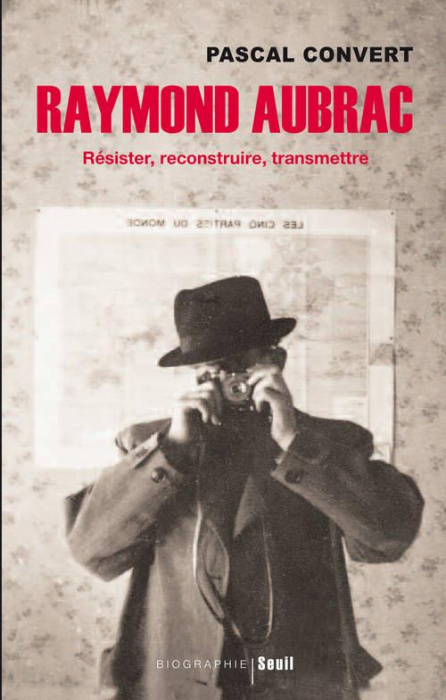 Emprunter Raymond Aubrac. Résister, reconstruire, transmettre livre