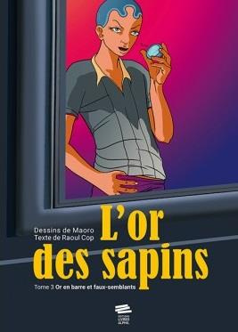 Emprunter L'or des sapins Tome 3 : Or en barre et faux-semblants livre