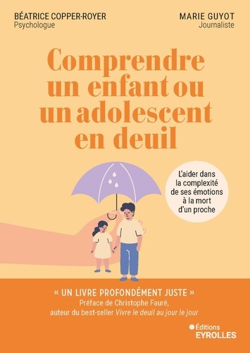 Emprunter Comprendre un enfant ou un adolescent en deuil. L'aider dans la complexité de ses émotions à la mort livre