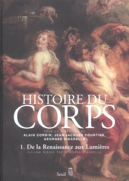 Emprunter Histoire du corps. Volume 1, De la Renaissance aux Lumières livre
