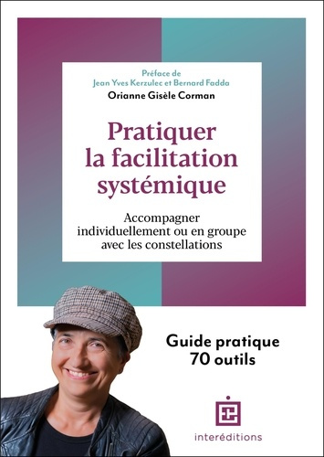 Emprunter Pratiquer la facilitation systémique. Accompagner individuellement ou en groupe avec les constellati livre