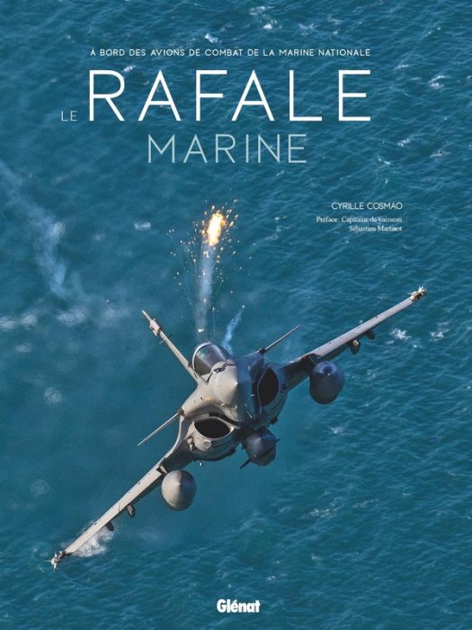 Emprunter Le Rafale Marine. A bord des avions de combat de la Marine Nationale livre