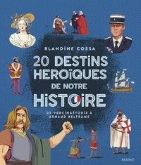 Emprunter 20 destins héroïques de notre histoire. De Vercingétorix à Arnaud Beltrame livre